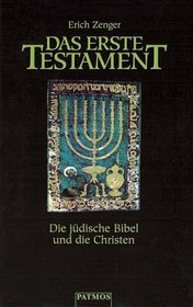 Das Erste Testament. Die jdische Bibel und die Christen.