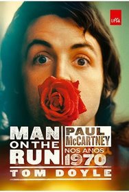 Man On The Run: Paul Mccartney Nos Anos 1970 (Em Portugues do Brasil)