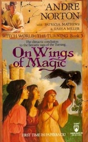 On Wings of Magic (Witch World : the Turning, Book 3)