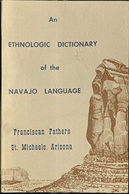 Ethnologic Dictionary of the Navajo Language