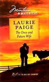 The Once and Future Wife (Montana Mavericks, Bk 4)