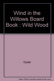 Wind in the Willows Board Book: Wild Wood (Wind in the Willows Shaped Board Books)