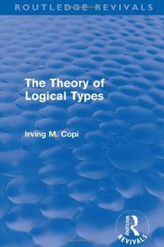 The Theory of Logical Types [Monographs in Modern Logic Series]