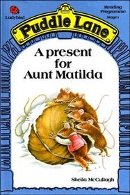 A Present for Aunt Mitilda (Puddle Lane Reading Programme Stage 1)