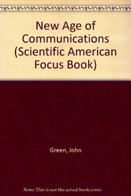 New Age Of Communications (Scientific American Focus Book)