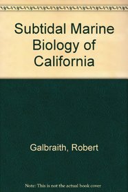 Subtidal Marine Biology of California