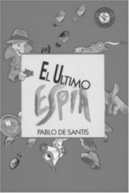 El ultimo espia (Spanish Edition)