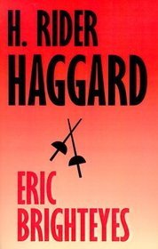 Eric Brighteyes: The Works of H. Rider Haggard