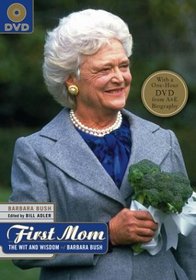 First Mom : The Wit and Wisdom of Barbara Bush