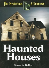 The Mysterious & Unknown, Haunted Houses (The Mysterious & Unknown)