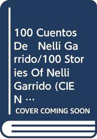 100 CUENTOS DE NELI GARRIDO (Cien Cuentos) (Spanish Edition)