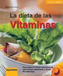 La Dieta De Las Vitaminas / The Diet of the Vitamins (Salud + Energia / Health + Energy) (Spanish Edition)