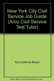 New York City Civil Service Job Guide (Arco Civil Service Test Tutor)
