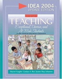 Teaching Exceptional, Diverse, and At-Risk Students in the General Education Classroom, IDEA 2004 Update Edition (3rd Edition)