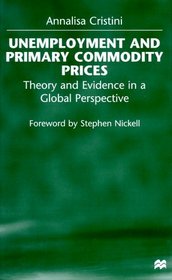 Unemployment and Primary Commodity Prices : Theory and Evidence in a Global Perspective