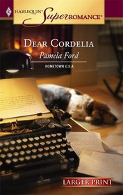 Dear Cordelia (Hometown U.S.A.) (Harlequin Superromance, No 1291) (Larger Print)