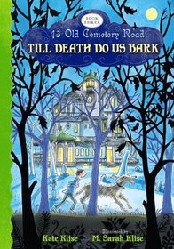 Till Death Do Us Bark: 43 Old Cemetery Road: Book 3