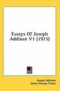Essays Of Joseph Addison V1 (1915)