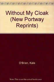 Without My Cloak (New Portway Reprints)