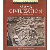 MAYA CIVILIZATION (Exploring the Ancient World)
