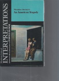 Theodore Dreiser's an American Tragedy (Bloom's Modern Critical Interpretations)