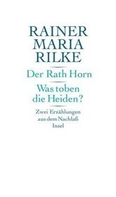 Der Rath Horn ; Was toben die Heiden?: Erzhlungen aus dem Nachlass