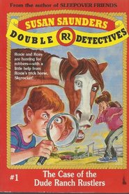 The Case of the Dude Ranch Rustlers (Double R Detectives)