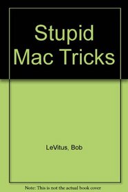Stupid Mac Tricks