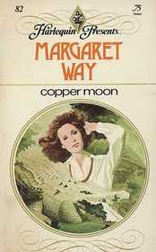 Copper Moon (Harlequin Presents, No 82)