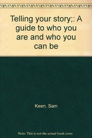 Telling your story;: A guide to who you are and who you can be