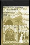 The Ni'matnama Manuscript of the Sultans of Mandu: The Sultan's Book of Delights (Routledge Studies in South Asia)