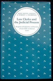 Law Clerks and the Judicial Process: Perceptions of the Qualities and Functions of Law Clerks in American Courts