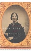 The Passion of Abby Hemenway: Memory, Spirit, and the Making of History