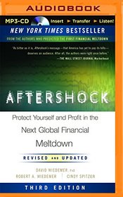 Aftershock: Protect Yourself and Profit in the Next Global Financial Meltdown (Third Edition)