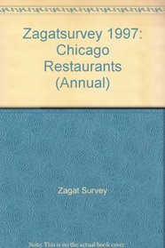 Zagatsurvey 1997: Chicago Restaurants (Annual)