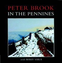 Peter Brook in the Pennines: with Mary Sara: Limited Edition