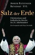 Salz der Erde: Christentum und katholische Kirche an der Jahrtausendwende : ein Gesprach mit Peter Seewald (German Edition)