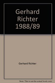 Gerhard Richter 1988/89 : Museum Boymans-van Beuningen, 15/10-3/12, 89 (Dutch Edition)