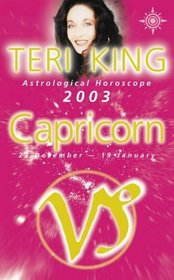 Teri King's Astrological Horoscope for 2003: Capricorn (Teri King's astrological horoscopes for 2003)