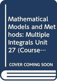 Mathematical Models and Methods: Multiple Integrals (Course MST204)