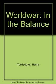 In the Balance (Worldwar Series, Volume 1)