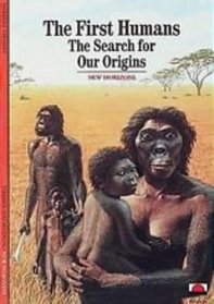 The First Humans: The Search for Our Origins (New Horizons)