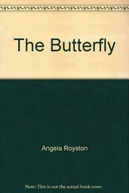 The Butterfly (First Look at Nature)