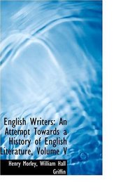 English Writers: An Attempt Towards a History of English Literature, Volume V