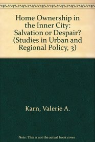 Home Ownership in the Inner City: Salvation or Despair? (Studies in Urban and Regional Policy, 3)