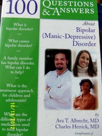 100 Questions & Answers About Bipolar (Manic-Depressive) Disorder