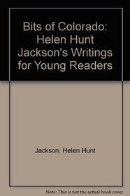 Bits of Colorado: Helen Hunt Jackson's Writings for Young Readers