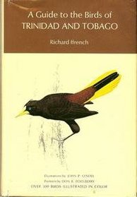 A guide to the birds of Trinidad and Tobago [Publication of the ASA Wright Nature Centre]