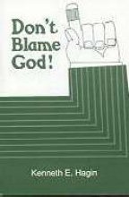 Don't Blame God!
