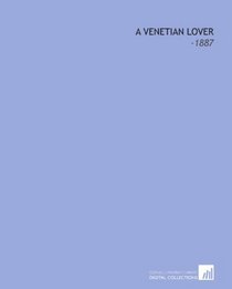 A Venetian Lover: -1887